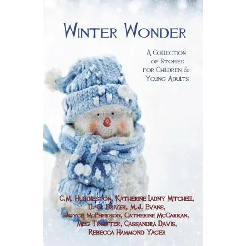 Winter Wonder: A Collection of Stories for Children & Young Adults