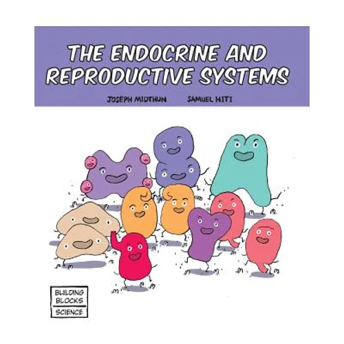 The Endocrine and Reproductive Systems