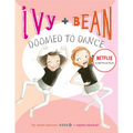 Ivy + Bean Doomed to Dance