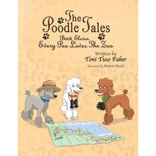 The Poodle Tales: Book Eleven: Every Poo Loves the Zoo