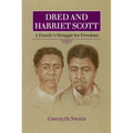 Dred and Harriet Scott: A Family's Struggle for Freedom