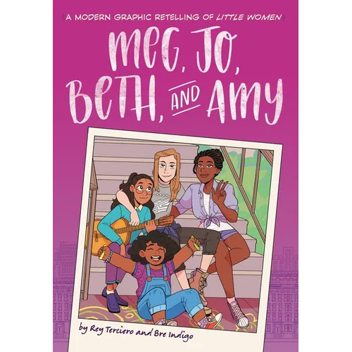 Meg, Jo, Beth, and Amy: A Modern Graphic Retelling of Little Women