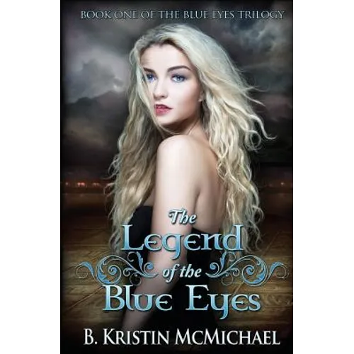 The Legend of the Blue Eyes: Book One of the Blue Eyes Trilogy