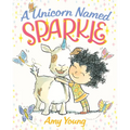 A Unicorn Named Sparkle: A Picture Book