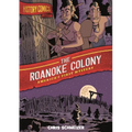 History Comics: The Roanoke Colony: America's First Mystery