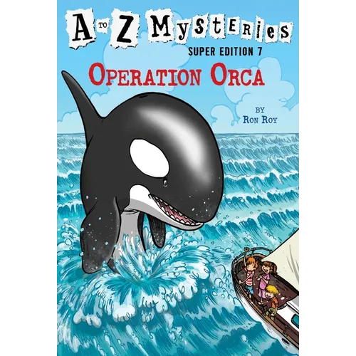 A to Z Mysteries Super Edition #7: Operation Orca