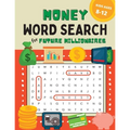 Money Word Search for Kids Ages 8-12: 100 Puzzles on Earning, Saving, and Investing for Future Millionaires