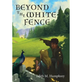 Beyond the White Fence