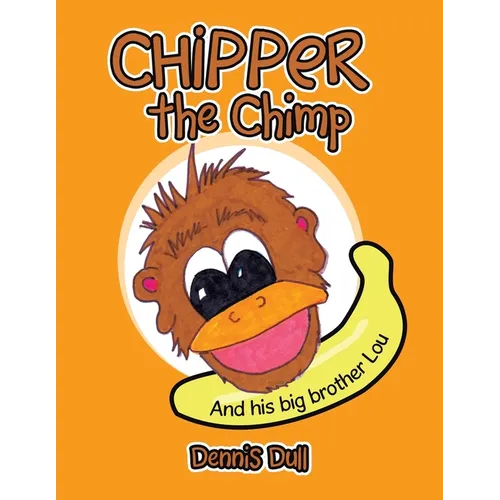 Chipper the Chimp: And His Big Brother Lou