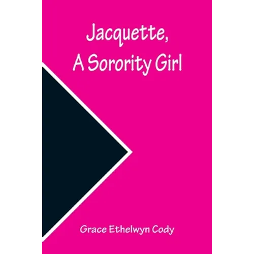 Jacquette, a Sorority Girl