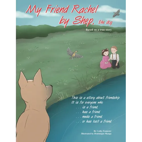 My Friend Rachel, by Shep the Dog