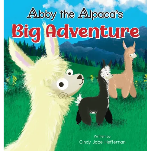 Abby The Alpaca's Big Adventure