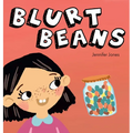 Blurt Beans: A Social Emotional, Rhyming, Early Reader Kid's Book to Help With Talking Out of Turn