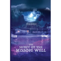 The Secret of the Missing Well