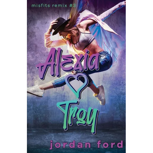 Alexia Loves Troy: A Reverse Grumpy Sunshine Romance