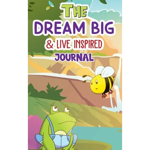 The Dream Big & Live Inspired Journal