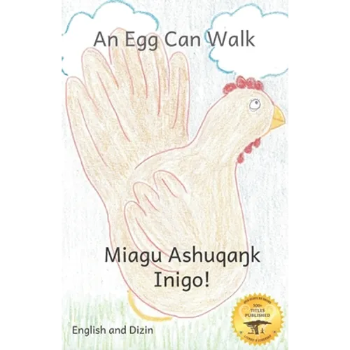 An Egg Can Walk: The Wisdom of Patience and Chickens in Dizin and English