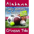 Daily Devotions for Die-Hard Kids Alabama Crimson Tide