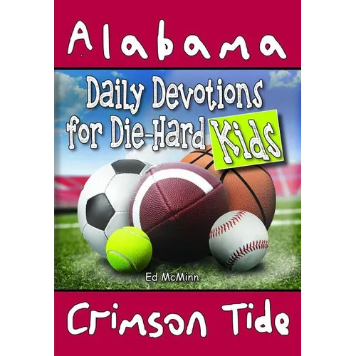 Daily Devotions for Die-Hard Kids Alabama Crimson Tide