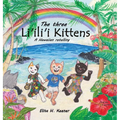 The Three Li'ili'i Kittens: A Hawaiian Retelling
