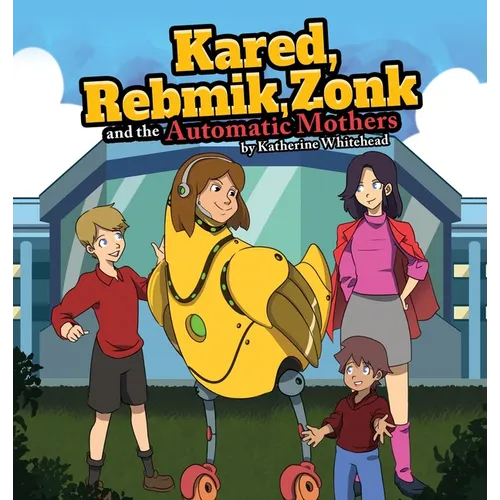 KARED, REBMIK, ZONK and the AUTOMATIC MOTHERS