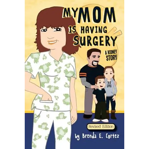 My Mom is Having Surgery: A Kidney Story