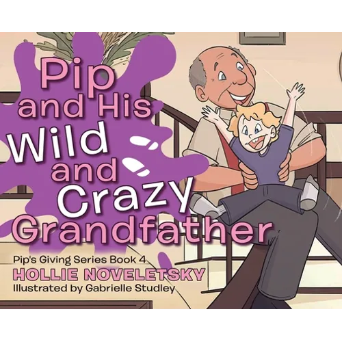 Pip and His Wild and Crazy Grandfather