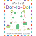 My First Dot-To-Dot: Over 50 Fantastic Puzzles