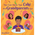 You Can Have Your Cake And Grandparents Too!