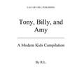 Tony, Billy and Amy: a Modern Kids Compilation