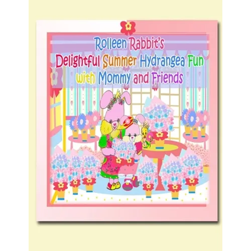 Rolleen Rabbit's Delightful Summer Hydrangea Fun with Mommy and Friends