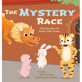The Mystery Race: A New Story About the Chinese Zodiac Animals