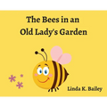 The Bees in an Old Lady's Garden