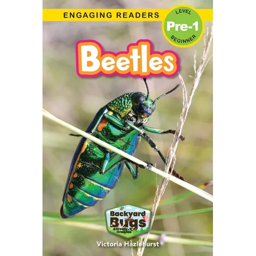 Beetles: Backyard Bugs and Creepy-Crawlies (Engaging Readers, Level Pre-1)