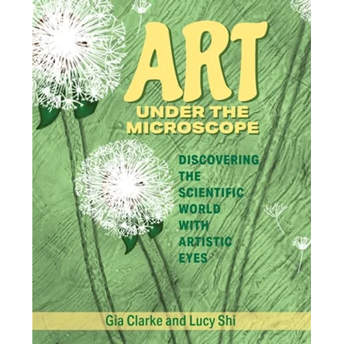 Art Under the Microscope: Discovering the Scientific World with Artistic Eyes