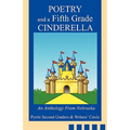 Poetry and a Fifth Grade Cinderella: An Anthology From Nebraska