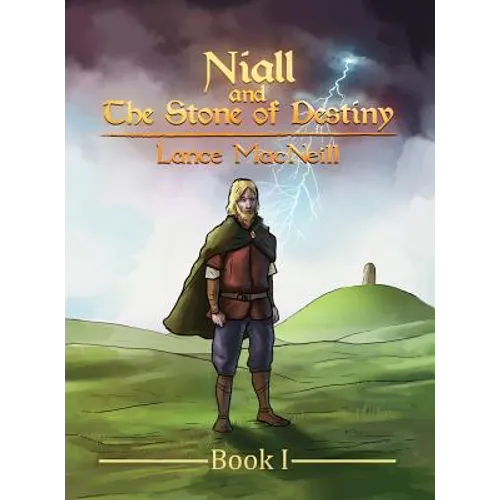 Niall and the Stone of Destiny: Book I