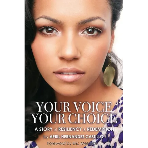 Your Voice, Your Choice: A Story of Resiliency & Redemption