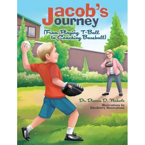 Jacob's Journey (From Playing T-Ball to Coaching Baseball)