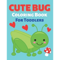 Cute Bug Coloring Book For Toddlers