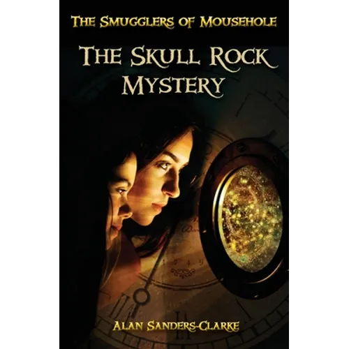 The Smugglers of Mousehole: Book 1: The Skull Rock Mystery