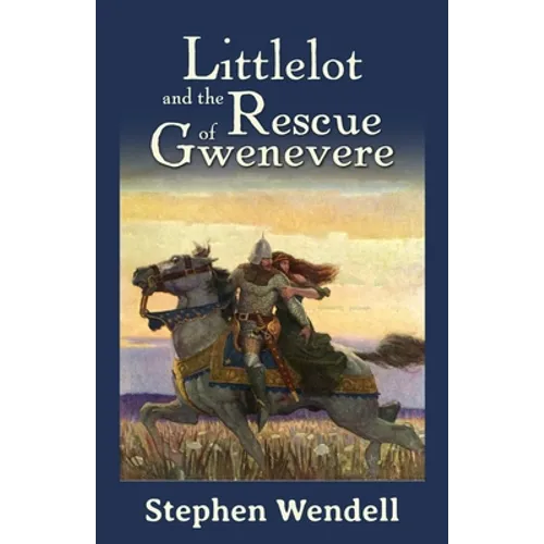 Littlelot and the Rescue of Gwenevere