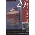 29 Missing: The True and Tragic Story of the Disappearance of the SS Edmund Fitzgerald