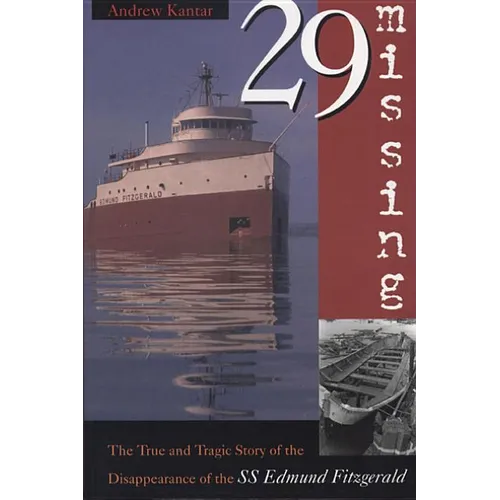 29 Missing: The True and Tragic Story of the Disappearance of the SS Edmund Fitzgerald
