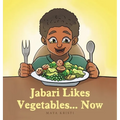 Jabari Likes Vegetables... Now