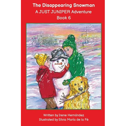 The Disappearing Snowman: A JUST JUNIPER Adventure - BOOK 6