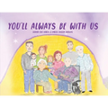 You'll Always Be With Us