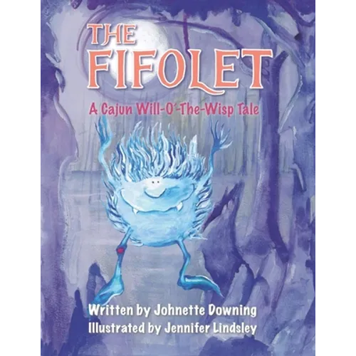 The Fifolet: A Cajun Will-O'-The-Wisp Tale