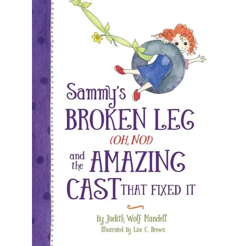 Sammy's Broken Leg (Oh, No!) and the Amazing Cast That Fixed It
