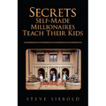 Secrets Self-Made Millionaires Teach Their Kids